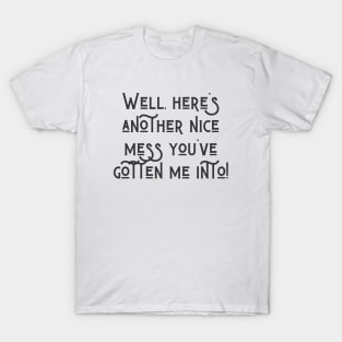 Another Nice Mess T-Shirt